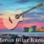 Mersin Gitar Kursu